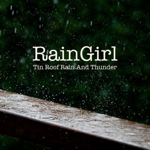 Tin Roof Rain And Thunder by RainGirl