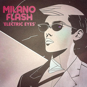Electric Eyes by Milano Flash