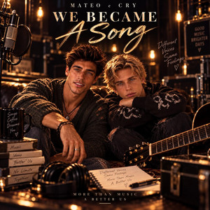 We became a song - Extended version by Mateo Everaine, CRY