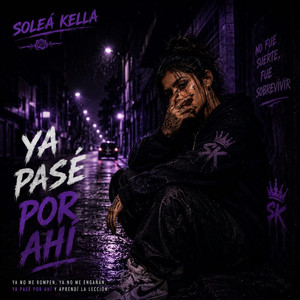 Ya pasé por ahí by Solea kella