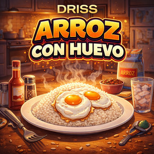 Arroz Con Huevo by Driss MC