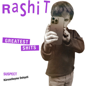 Küreselleşme Dehşeti - Rashit Greatest Shits by Suspect