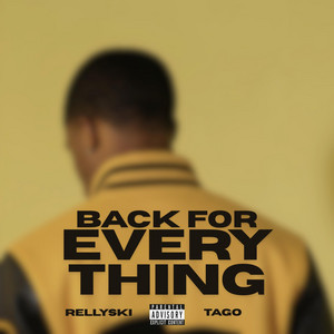 BACK FOR EVERYTHING by Rellyski, Tago