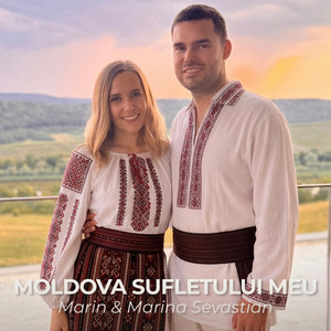 Moldova Sufletului Meu by Марин и Марина Севастиян