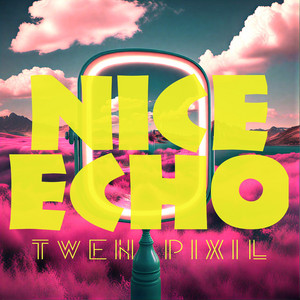 Nice Echo by Twen Pixil