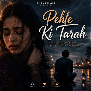 Pehle Ki Tarha by Shayan Ali Khan