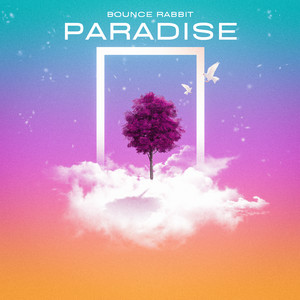 Paradise by Bounce Rabbit