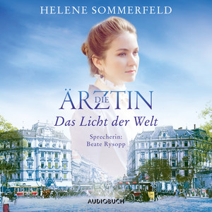 Das Licht der Welt [Die Ärztin, Band 1 (Ungekürzt)]