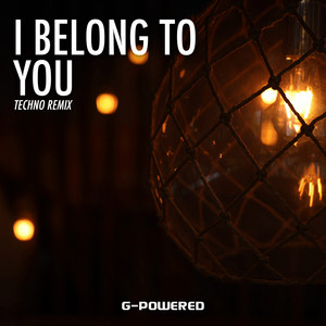 I Belong to You - Techno Remix by G-Powered
