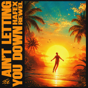 Ain't Letting You Down by Hafex, REWEL