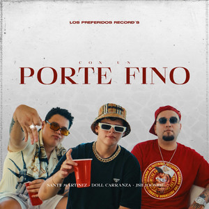 Con Un Porte Fino by Los Preferidos Records, Doll Carranza, Santii Martínez, JSL Joosel