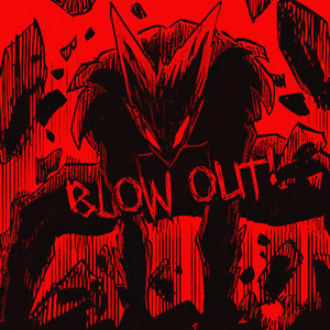 BLOW OUT! by Toismic