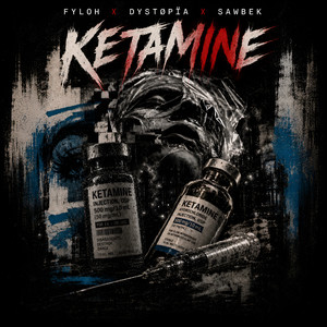 KETAMINE by Fyloh, DYSTØPÏA, Sawbek