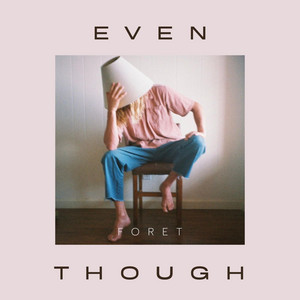Even Though by Foret