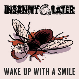 Wake up with a Smile by Insanity Later