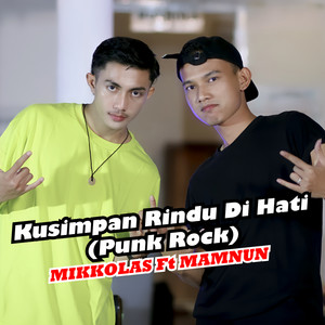 Kusimpan Rindu Di Hati (feat. Mamnun) [Punk Rock]