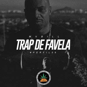 #Perfil59: Trap de Favela - Pineapple Storm TV by MV Bill