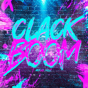 Clack Boom by Akashi Cruz, LYLO TRI$, WB Beats, Dakvir