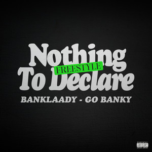 Go Banky - Freestyle NTD by Nothing to Declare, Banklaady