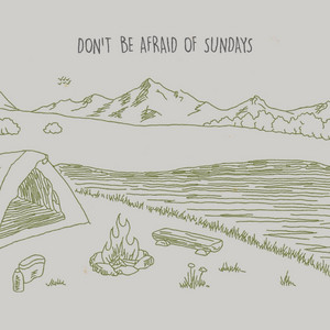 Don't Be Afraid of Sundays