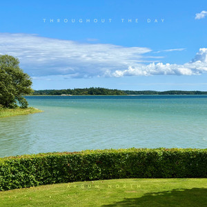 Throughout the Day by Argun North