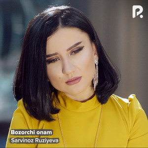 Sarvinoz Ruziyeva - Bozorchi Onam