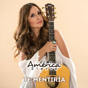 Te Mentiria by América Sierra