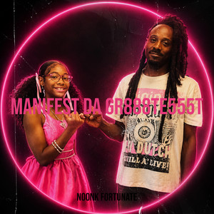 Manifest da Gr888te555t by Noonk Fortunate