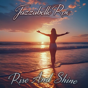 Rise and Shine by Jazzabelle Rox