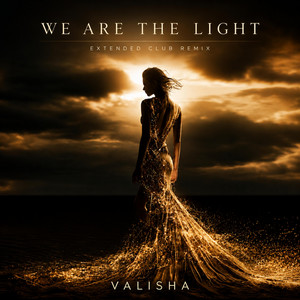 We are the Light - Extended Club Remix by Valisha