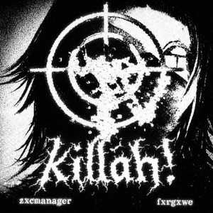 killah!