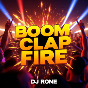 Boom Clap Fire by DJ Rone
