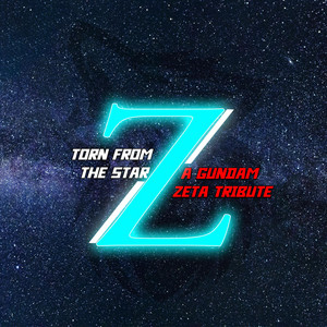 Priss & The Howlers - TORN FROM THE STARZ (A Gundam Zeta Tribute)
