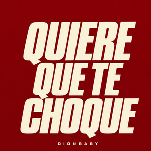 Quiere que te choque by DIONBABY