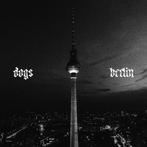 B Drengene - DOGS I BERLIN