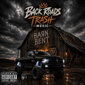 BARN BENT by BackRoads trash Music