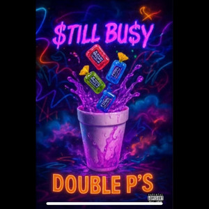 $TILL BU$Y - Double P's