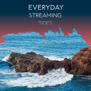 Everyday Streaming Tides album