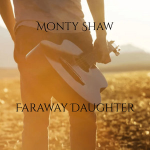 Faraway Daughter by Monty Shaw