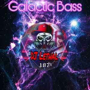 DJ Lethal187 - Galactic Bass