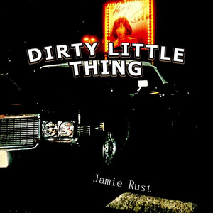 Dirty Little Thing by Jamie Rust