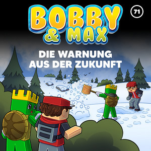 Die Warnung aus der Zukunft (Teil 22) by Bobby & Max