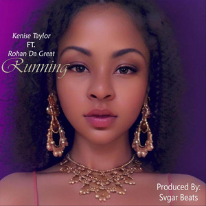 Running (feat. Rohan da Great) by Kenise Taylor, Rohan da Great