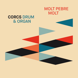 Molt pebre molt — Corcs Drum&Organ