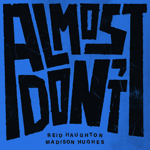 Almost Don't by Madison Hughes, Reid Haughton