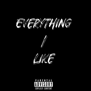 Everything I Like by Kf