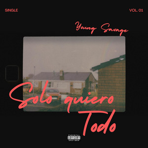 Solo quiero todo by Young Savage