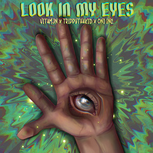 LOOK IN MY EYES by TrippyThaKid, ONI INC., Vitamjn