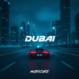 DUBAI by mOBSCURE