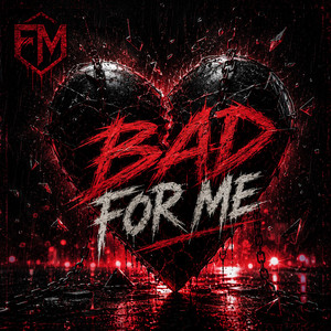 Bad For Me (Reimagined) by FraytasticMusic
